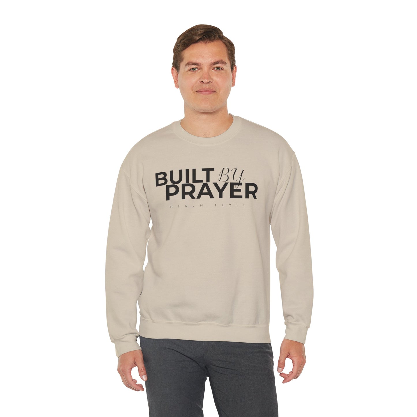 Built by Prayer Crewneck Sweatshirt — "Man of God" Christian Pullover