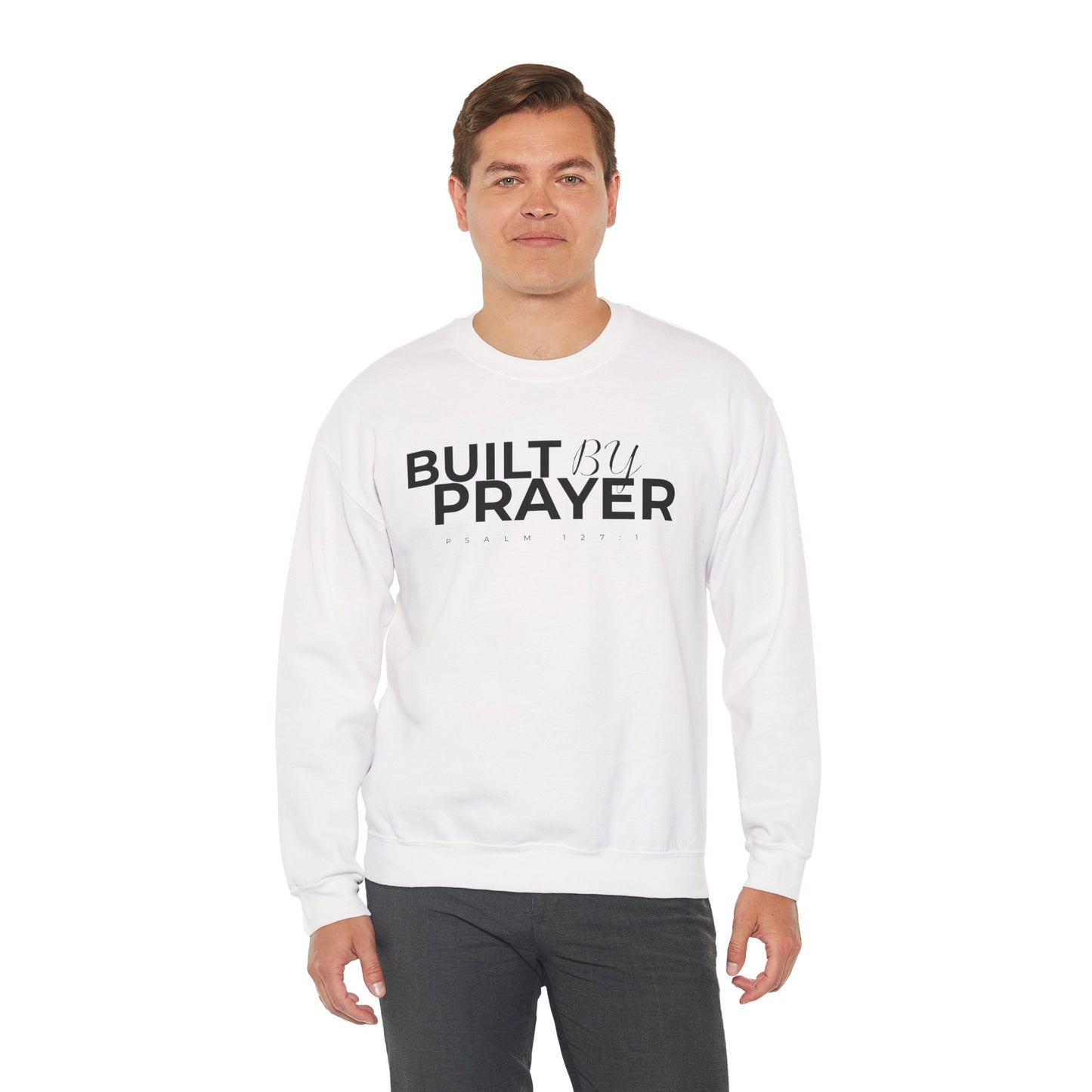Built by Prayer Crewneck Sweatshirt — "Man of God" Christian Pullover