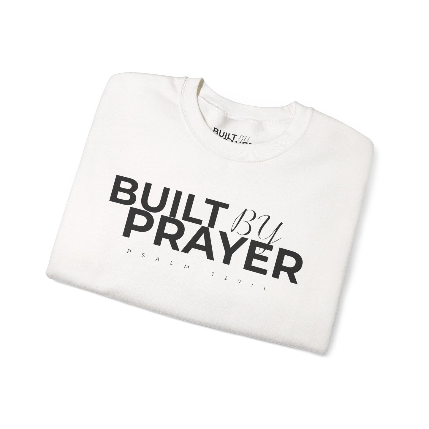 Built by Prayer Crewneck Sweatshirt — "Man of God" Christian Pullover