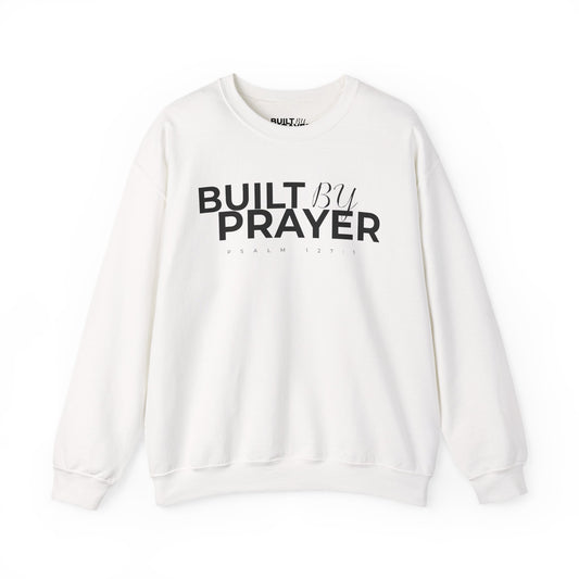 Built by Prayer Crewneck Sweatshirt — "Man of God" Christian Pullover